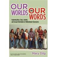 Our Worlds in Our Words by Dilg, Mary, 9780807751169