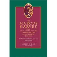 The Marcus Garvey and Universal Negro Improvement Association Papers by Garvey, Marcus; Hill, Robert A.; Dixon, John; Rodriguez, Mariela Haro; Yuen, Anthony, 9780822361169