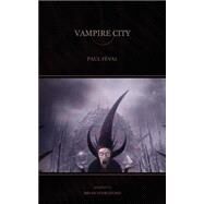 Vampire City by Feval, Paul, 9780974071169