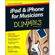 Ipad and Iphone for Musicians for Dummies by Williams, Ryan; Levine, Mike, 9781118991169