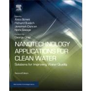 Nanotechnology Applications for Clean Water by Street, Anita; Sustich, Richard; Duncan, Jeremiah; Savage, Nora; Gray, George, 9781455731169