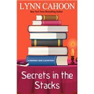 Secrets in the Stacks A Second Chance at Life Murder Mystery by Cahoon, Lynn, 9781516111169