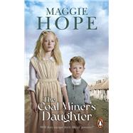 The Coal Miner's Daughter by Hope, Maggie, 9781529911169