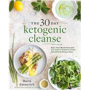 30-Day Ketogenic Cleanse by Emmerich, Maria, 9781628601169
