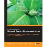 Building Websites with Microsoft Content Management Server : A Fast-Paced and Practical Tutorial Guide for C# Developers Starting Out with MCMS 2002 by Mei Ying, Lim; Ward, Joel; Gosner, Stefan, 9781904811169