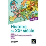 Initial - Histoire du XXe sicle tome 1 by Jean Guiffan; Yves Gauthier; Gisle Berstein; Olivier Milza, 9782401001169