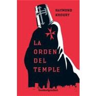 La orden del temple / The Last Templar by Khoury, Raymond, 9788492801169