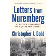 Letters from Nuremberg My Father's Narrative of a Quest for Justice by DODD, CHRISTOPHER, 9780307381170