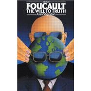 Michel Foucault: The Will to Truth by Sheridan; Alan, 9780415051170