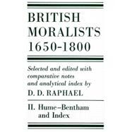 British Moralists, 1650-1800 Vol. II : Hume - Bentham by Raphael, D. D., 9780872201170