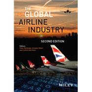 The Global Airline Industry by Belobaba, Peter; Odoni, Amedeo; Barnhart, Cynthia, 9781118881170