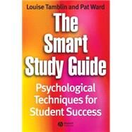 The Smart Study Guide Psychological Techniques for Student Success by Tamblin, Louise; Ward, Pat, 9781405121170