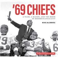 69 Chiefs by MacCambridge, Michael; Hanna, Rod, 9781524851170