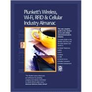 Plunkett's Wireless, Wi-Fi, RFID and Cellular Industry Almanac 2009 by Plunkett, Jack W.; Plunkett, Martha Burgher; Brison, Brandon; FryeWeaver, Addie K.; Manck, Christie, 9781593921170