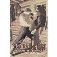 The Trail of '98 by Service, Robert W., 9781606641170