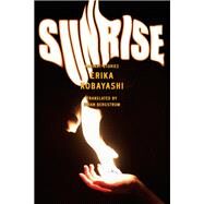 Sunrise Radiant Stories by Kobayashi, Erika; Bergstrom, Brian, 9781662601170