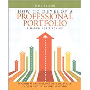 How to Develop a Professional Portfolio A Manual for Teachers by Campbell, Dorothy M.; Melenyzer, Beverly J.; Nettles, Diane H.; Wyman, Richard M., 9780133101171