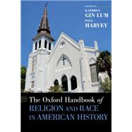 The Oxford Handbook of Religion and Race in American History by Gin Lum, Kathryn; Harvey, Paul, 9780190221171
