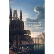 Schleiermacher on Religion and the Natural Order by Dole, Andrew C, 9780195341171