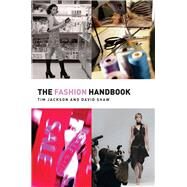 The Fashion Handbook by Jackson, Tim; Shaw, David, 9780203321171
