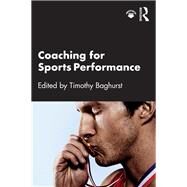 Coaching for Sports Performance by Baghurst, Timothy, 9780367221171