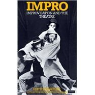 Impro: Improvisation and the Theatre by Johnstone,Keith, 9780878301171