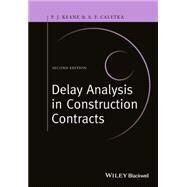 Delay Analysis in Construction Contracts by Keane, P. John; Caletka, Anthony F., 9781118631171