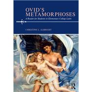 Ovid's Metamorphoses: A Reader for Students in Elementary College Latin by Albright; Christine L., 9781138291171