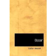 Oscar : Or the Boy Who Had His Own Way by Aimwell, Walter, 9781426451171
