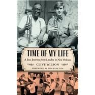 Time of My Life by Wilson, Clive; Sancton, Tom, 9781496821171