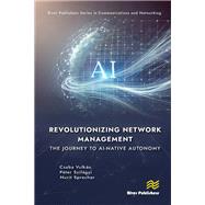 Revolutionizing Network Management: The Journey to AI-native Autonomy by Csaba Vulk�n; P�ter Szil�gyi; Nurit Sprecher, 9788770041171