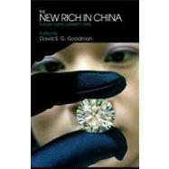 The New Rich in China: Future Rulers, Present Lives by Goodman, David S. G., 9780203931172