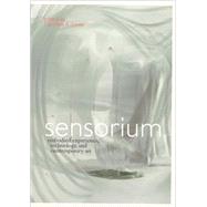 Sensorium Embodied Experience, Technology, and Contemporary Art by Jones, Caroline A., 9780262101172