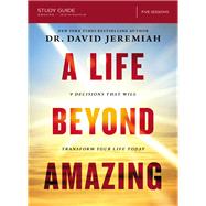 A Life Beyond Amazing by Jeremiah, David, Dr., 9780310091172