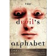 The Devil's Alphabet A Novel by Gregory, Daryl, 9780345501172