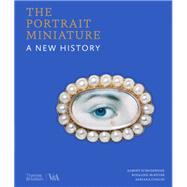 The Portrait Miniature A New History by Schneeweisz, Dami�t; McKever, Rosalind; Concin, Adriana, 9780500481172