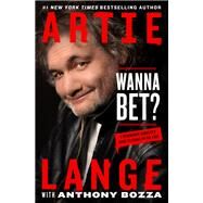 Wanna Bet? by Lange, Artie; Bozza, Anthony (CON), 9781250121172