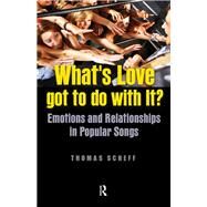 What's Love Got to Do with It? by Thomas J. Scheff, 9781315631172