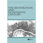 A Concise Companion to the Restoration and Eighteenth Century by Wall, Cynthia, 9781405101172