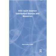HIV/AIDS Internet Information Sources and Resources by Huber; Jeffrey, 9781560231172