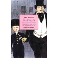 The Child by Valles, Jules; Parme, Douglas, 9781590171172