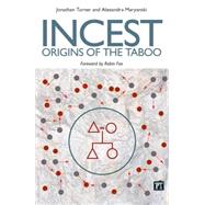 Incest: Origins of the Taboo by Turner,Jonathan H., 9781594511172