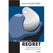 The Anatomy of Regret by Kavaler-Adler, Susan, 9781780491172