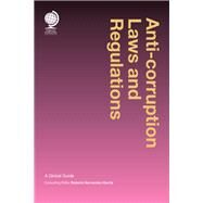 Anticorruption Laws and Regulations A Global Guide by Hernndez-garca, Roberto, 9781787421172
