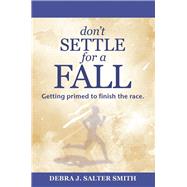 Don’t Settle for a Fall by Salter Smith, Debra J., 9781973611172