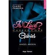Is it love ? Carter Corp. Gabriel by Angel Arekin; Claire Zamora, 9782755641172