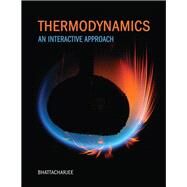 Thermodynamics  An Interactive Approach by Bhattacharjee, Subrata, 9780130351173