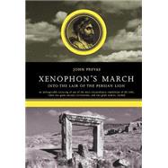 Xenophon's March Into The Lair Of The Persian Lion by Prevas, John, 9780306811173