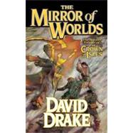 The Mirror of Worlds The Second Volume of 'The Crown of the Isles' by Drake, David, 9780765351173