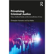 Privatisation in Criminal Justice: Key issues and debates by Hamerton; Christopher, 9781138891173